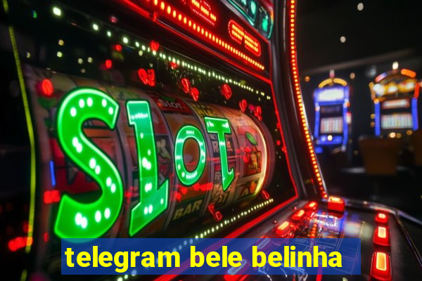 telegram bele belinha